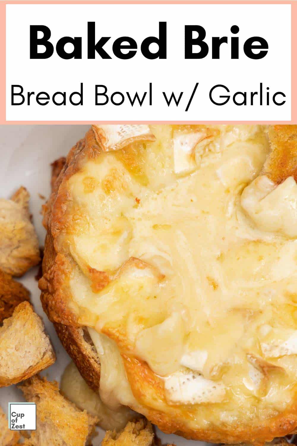 Baked Brie in a Bread Bowl with Garlic Cup of Zest