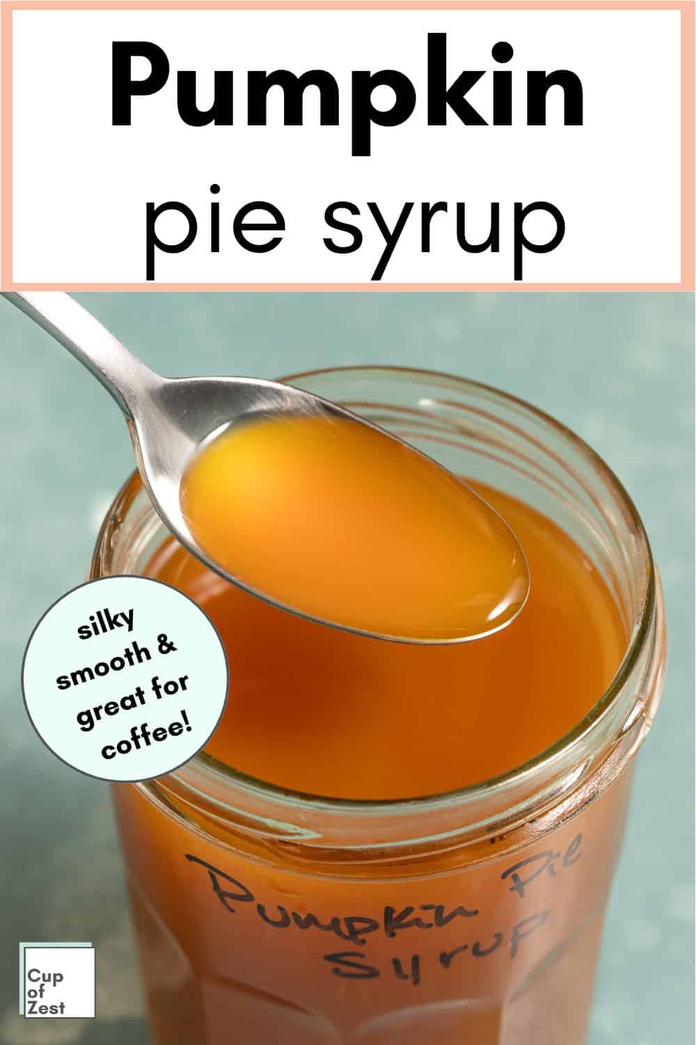Silky Smooth! Pumpkin Spice Syrup for Coffee & More - Cup of Zest